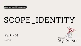 14 How to Get Last Inserted Identity Value in SQL Server | Tutorial For Beginners