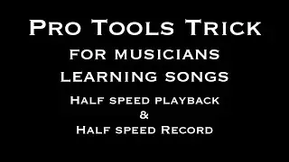 Half Speed Playback and Record