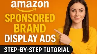 Amazon Sponsored Brand Display Ads | Complete Beginner Guide||@RubiOsmanNetEarnerPro