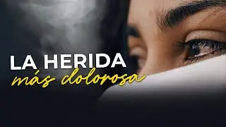 Heridas espirituales ¿qué son? | Solo Dios puede sanar