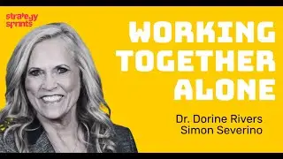 Working together alone. The beauty of outsourcing. Dr. Dorine Rivers | STRATEGY SPRINTS® 466