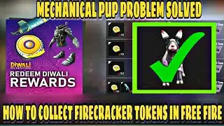 HOW TO COLLECT FIRECRACKER TOKENS IN FREE FIRE |NEW EVENT | MECHANICAL PUP PROBLEM SOLVED | Mr Ashis