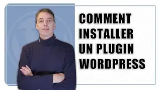 Comment installer un plugin sur Wordpress ?