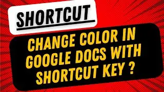 Change Color in Google Docs Shortcut | Google Docs Shortcut
