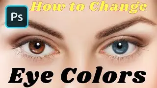 How to  Change Eye Color  in Adobe Photo Shop CS6 | Change Lens Color with Blue Dollars | Class 4