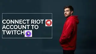 How to Connect Twitch to Riot Games (2026 Guide)