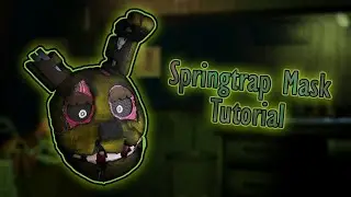 Springtrap Mask Tutorial