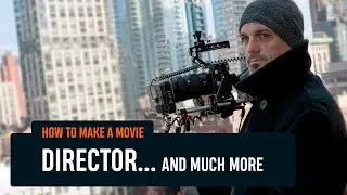 How to make a LOW BUDGET FILM | Multitasking