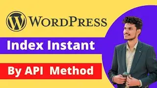 How To Index Wordpress Website In Google | Google Indexing API