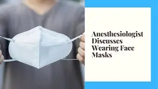 New Hampshire Anesthesiologist Discusses Wearing Face Masks