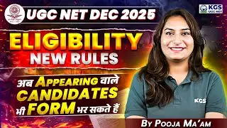 📚 UGC NET Dec 2025 Updates – Eligibility Changes & Form Filling for Appearing Students | Pooja Ma'am