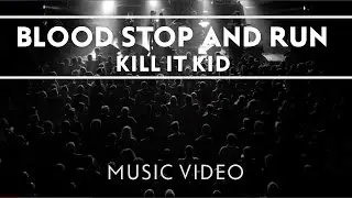 Kill It Kid - Blood Stop and Run [Dir. by Claes Nordwaĺl]