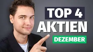 Diese 4 Aktien kaufe ich JETZT im Dezember! (2023)