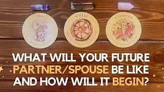 What Will Your Future Partner/Spouse Be Like and How Will it Begin? ✨👩‍❤️‍💋‍👨 ✨ | Pick a card