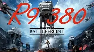 Star Wars Battlefront R9 380