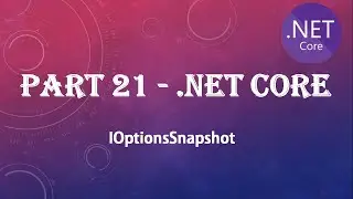 PART 21 - Understand IOptionsSnapshot in .net in detail with live easy examples
