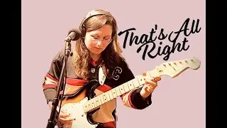 That's All Right // Jimmy Rogers Cover by Alicia Marie