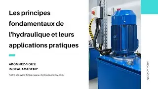 Les Principes Fondamentaux de l'Hydraulique et Leurs Applications Pratiques