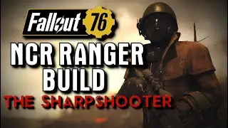 Fallout 76 The NCR Ranger Sharpshooter - Rifleman Build Guide