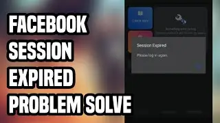Facebook Session Expired Problem Solve 🔥