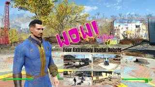 Fallout 4: Four Extremely Useful Robots Part 1