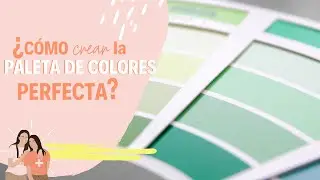 CÓMO CREAR LA PALETA DE COLORES PERFECTA