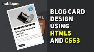 BLOG CARD DESIGN 01 WITH HTML5 AND CSS3 || HABIB PRO