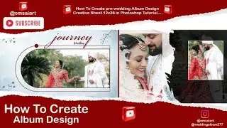 New Video How To Create Wedding Album Designing Creative Sheet 12X36 in Photoshop Tutorial 2024-2025