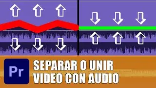 SEPARAR O UNIR un video con su audio en Premiere