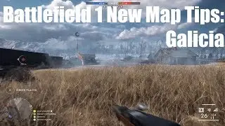 Battlefield 1 New Map Tips: Galicia