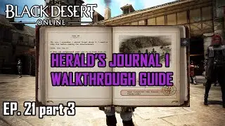 Black Desert Console EP. 21 pt 3 Herald's Journal Book 1 Walkthrough