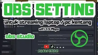 SETTINGAN OBS STREAMING PC LAPTOP KENTANG 720 P | 