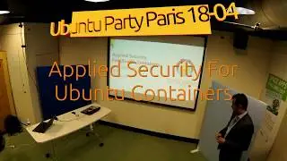 Ubuntu Party 18-04 - Applied Security for Ubuntu Containers
