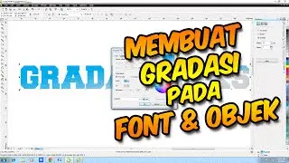 [ TUTORIAL CORELDRAW ] Cara Membuat Gradasi Pada Font Dan Objek di Coreldraw Bahasa Indonesia