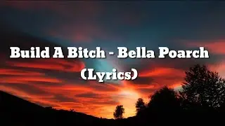 Build A Bitch - Bella Poarch ( Lyrics )