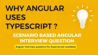 Why Angular uses TypeScript? | Common Angular interview question for Experienced candidate