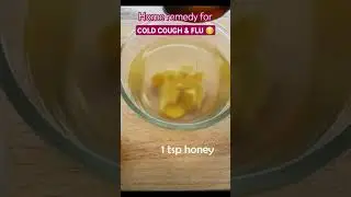 Home remedy for Cold, Cough, Flu 