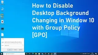 How to Disable Desktop Background Changing in Window 10 with Group Policy [GPO]