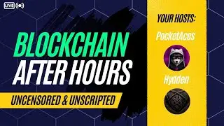 Blockchain AfterHours - #55
