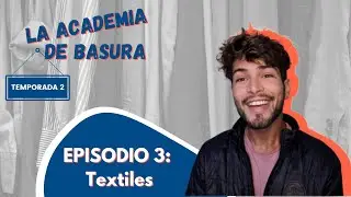 Textiles | La Academia de Basura