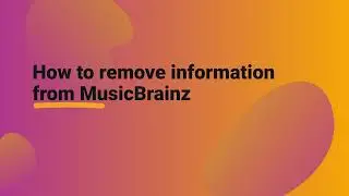 How to remove information from MusicBrainz