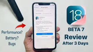 iOS 18 Beta 7 Full Review After 3 Days - Performance, Battery, Bugs