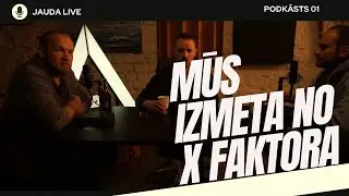 JAUDA live - Podkāsts  01 - Mūs izmeta no X-Faktora un par meitenēm ar kabrioletu.