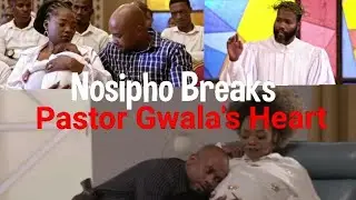 Nosipho Doesn't Deserve Pastor Gwala💔😭