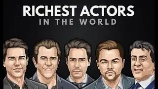 Top 10 Richest Actors in the World ★ 2021