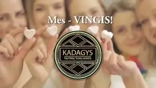 Kadagys   Mes Vingis!
