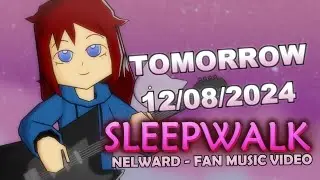 TOMORROW 12/08 - SLEEPWALK FAN ANIMATED MUSIC VIDEO