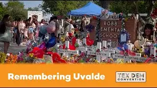 Remembering Uvalde - 2022 Texas Democratic Convention