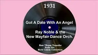 1931 Ray Noble - Got A Date With An Angel (Al Bowlly, vocal)