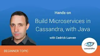 Build Microservices in Apache Cassandra™ , with Java